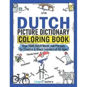 Dutch Picture Dictionary Coloring Book: Over 1500 Dutch Words and Phrases for Cr